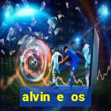 alvin e os esquilos rede canais